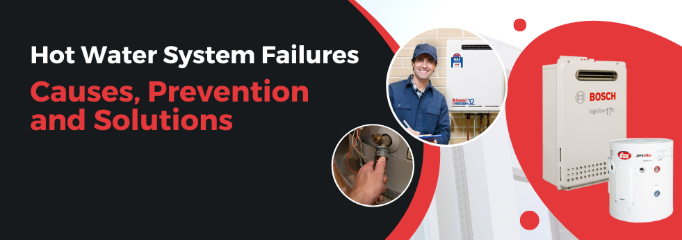 Hot Water System Failures Causes, Prevention and Solutions